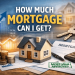 how much mortgage can i get