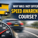 Why was I not offered a speed awareness course