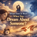 what does it mean when you dream about someone