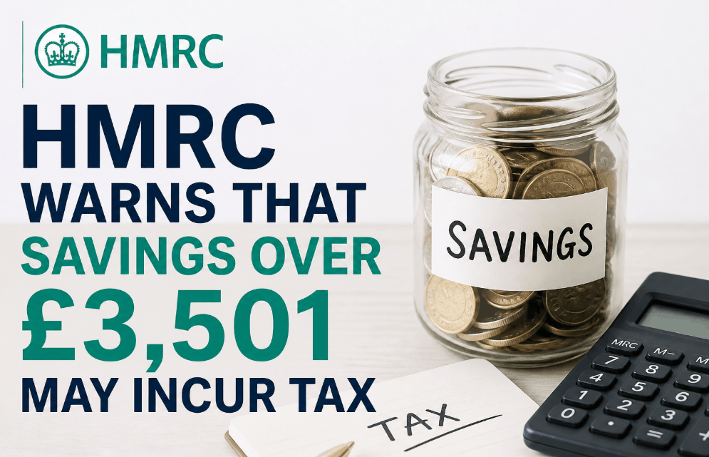 hmrc warns that savings over £3 501 may incur tax