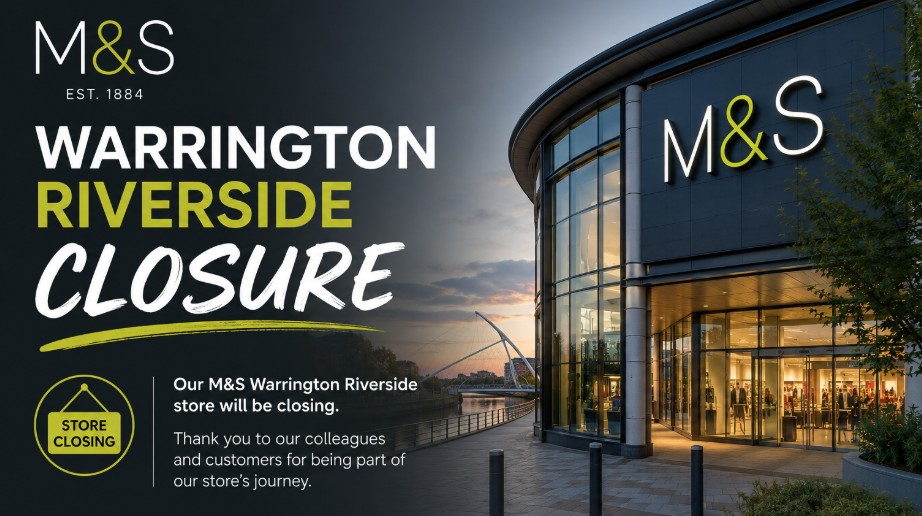 M&S Warrington Riverside Closure