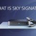 What is Sky Signature?